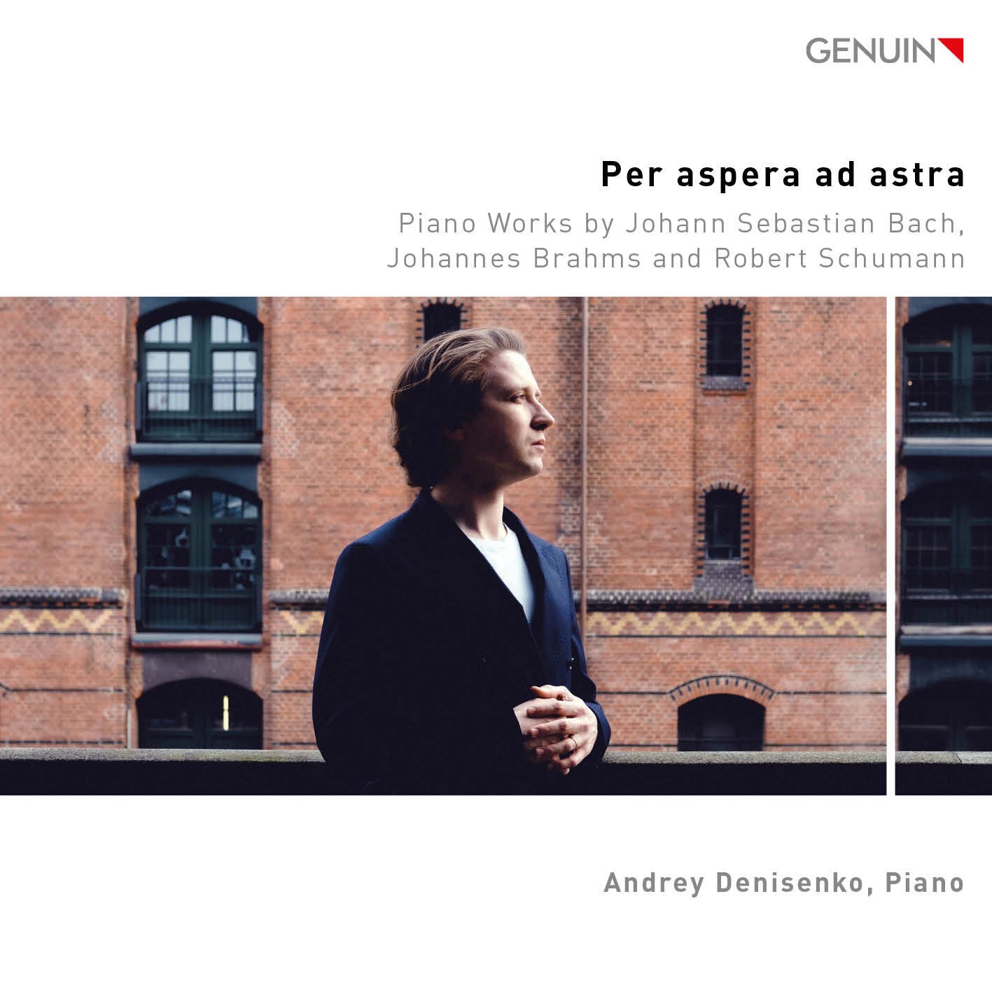 Per Aspera Ad Astra: Piano Works By Johann Sebastian Bach, Johannes Brahms...
