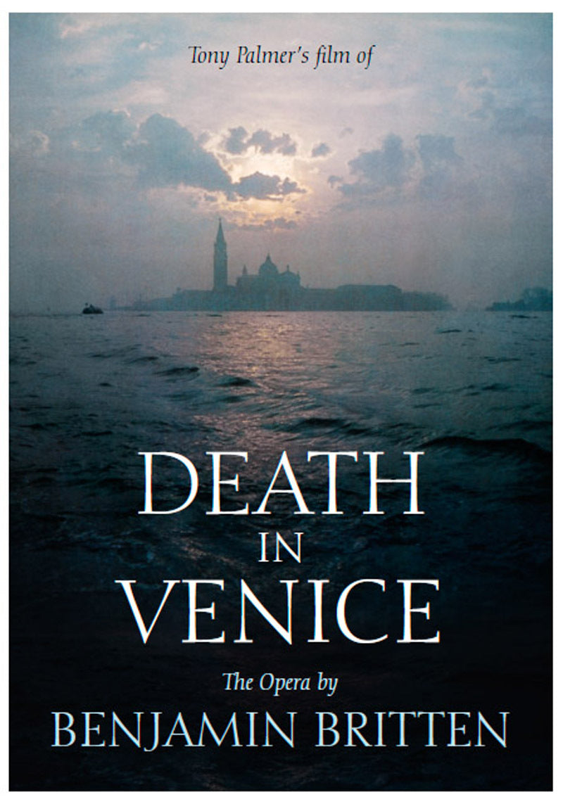 Death in Venice: A Tony Palmer Film of the Opera By Britten