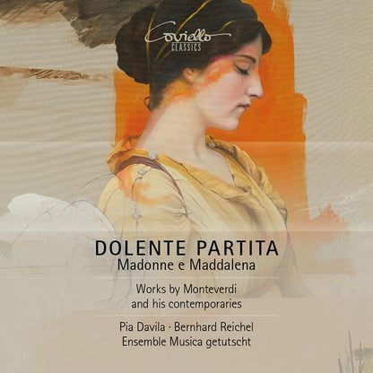 Dolente Partita: Madonne E Maddalena: Works By Monteverdi and His Contemporaries