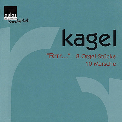 Mauricio Kagel: „Rrrr...“ - 8 Orgel-Stücke, 10 Märsche um den Sieg zu verfehlen