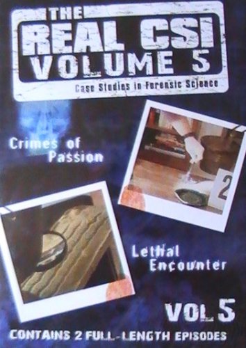 The Real CSI Volume 5: Crimes of Passion & Lethal Encounter