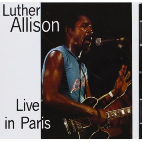 Luther Allison - Live In Paris