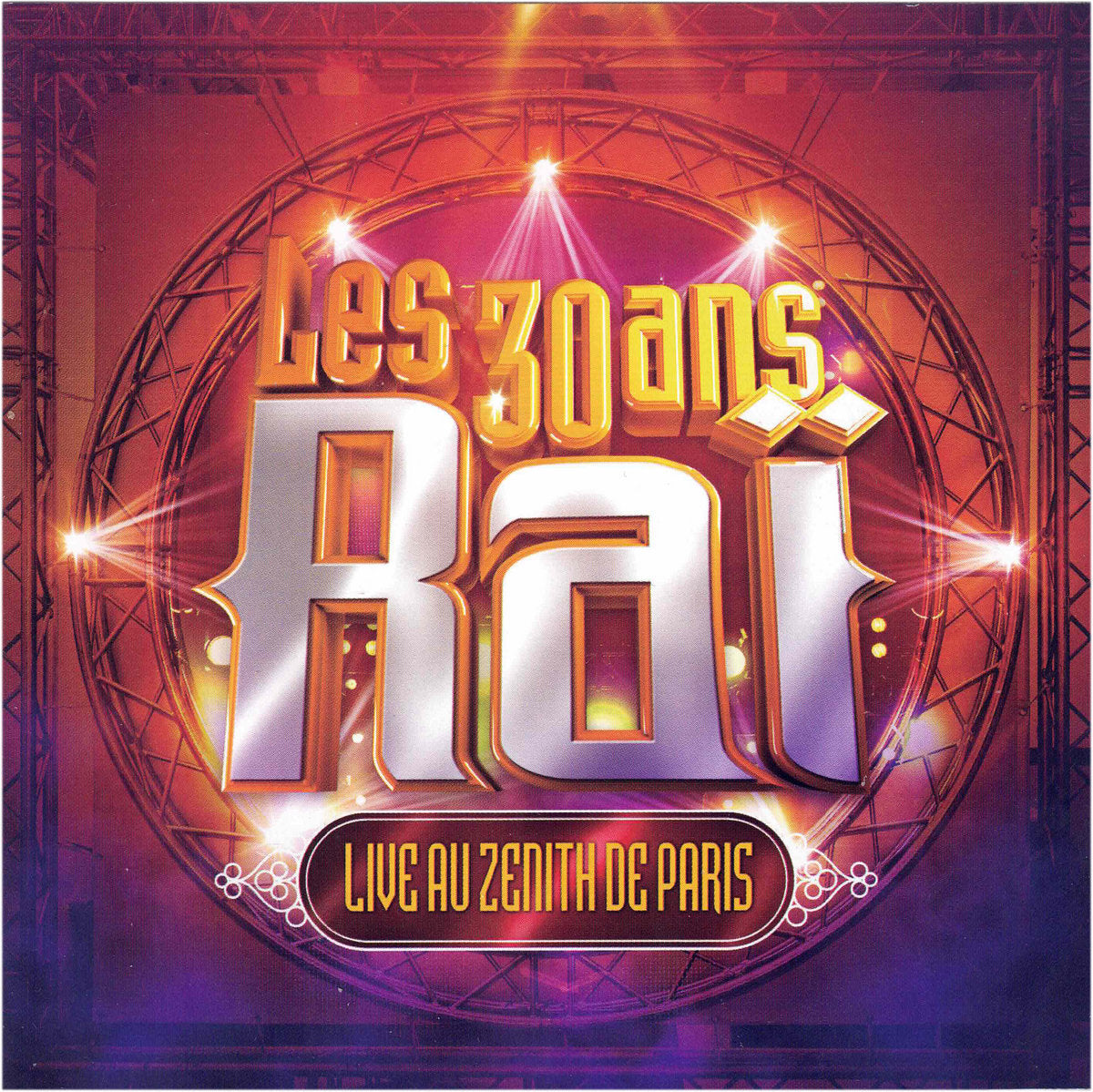 Les 30 Ans Du Raï: Live Au Zénith De Paris