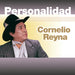 Cornelio Reyna-Personalidad