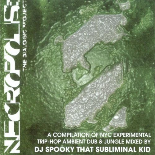 Necropolis: The Dialogic Project (Mixed By Dj Spooky)