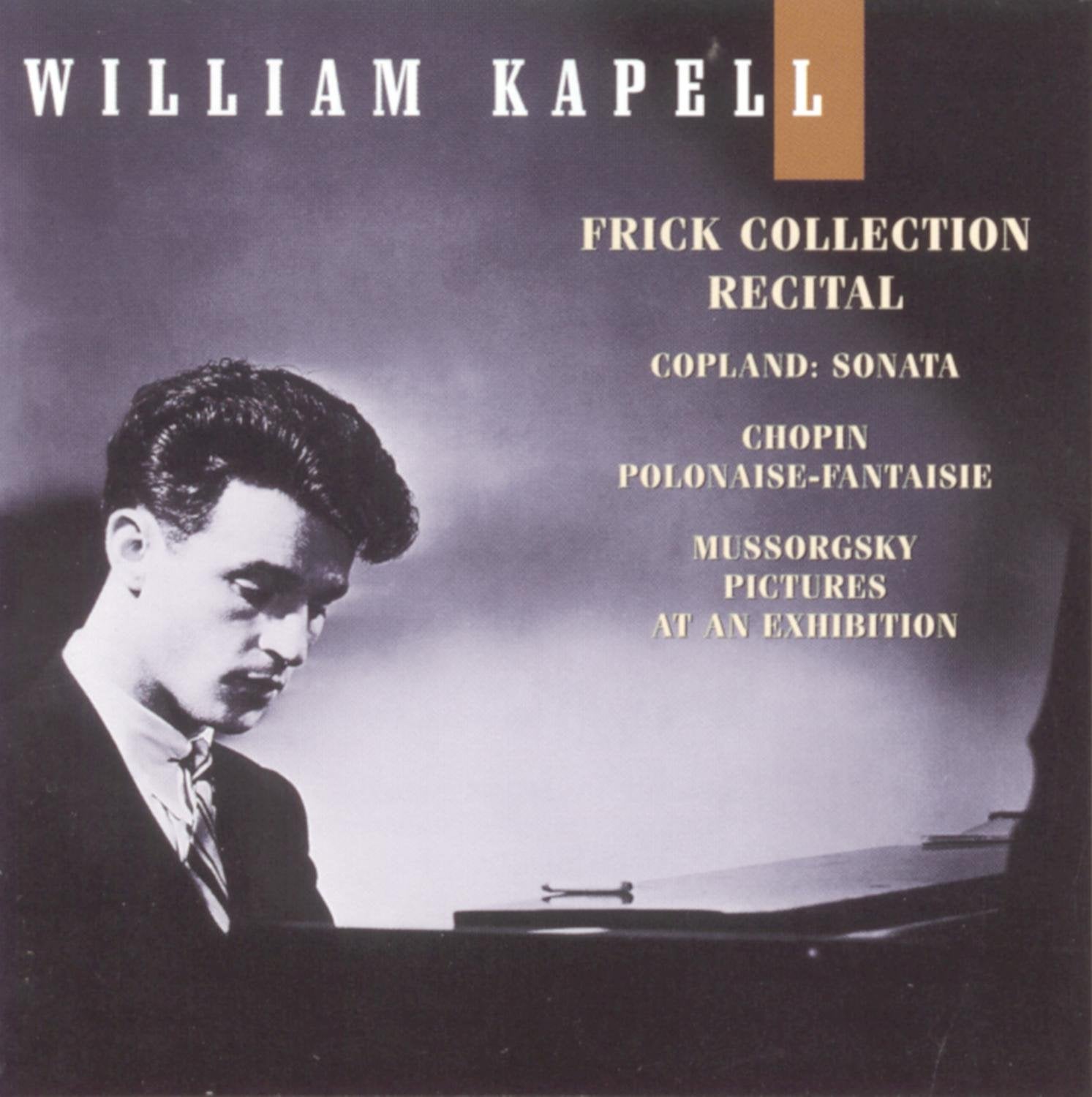 William Kapell Edition, Vol. 8: Frick Collection Recital: Copland: Sonata; Chopin: Polonaise-Fantaisie; Mussorgsky: Pictures at an Exhibition