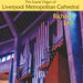 The Grand Organ of Liverpool Metropolitan Cathedral, played by Richard Lea (Blu-Ray all-region, NTSC all-region and bonus CD all in one package)