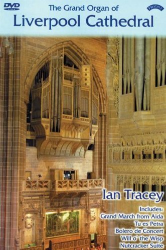 The Grand Father Willis Organ of Liverpool Cathedral