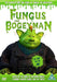 Fungus The Bogeyman