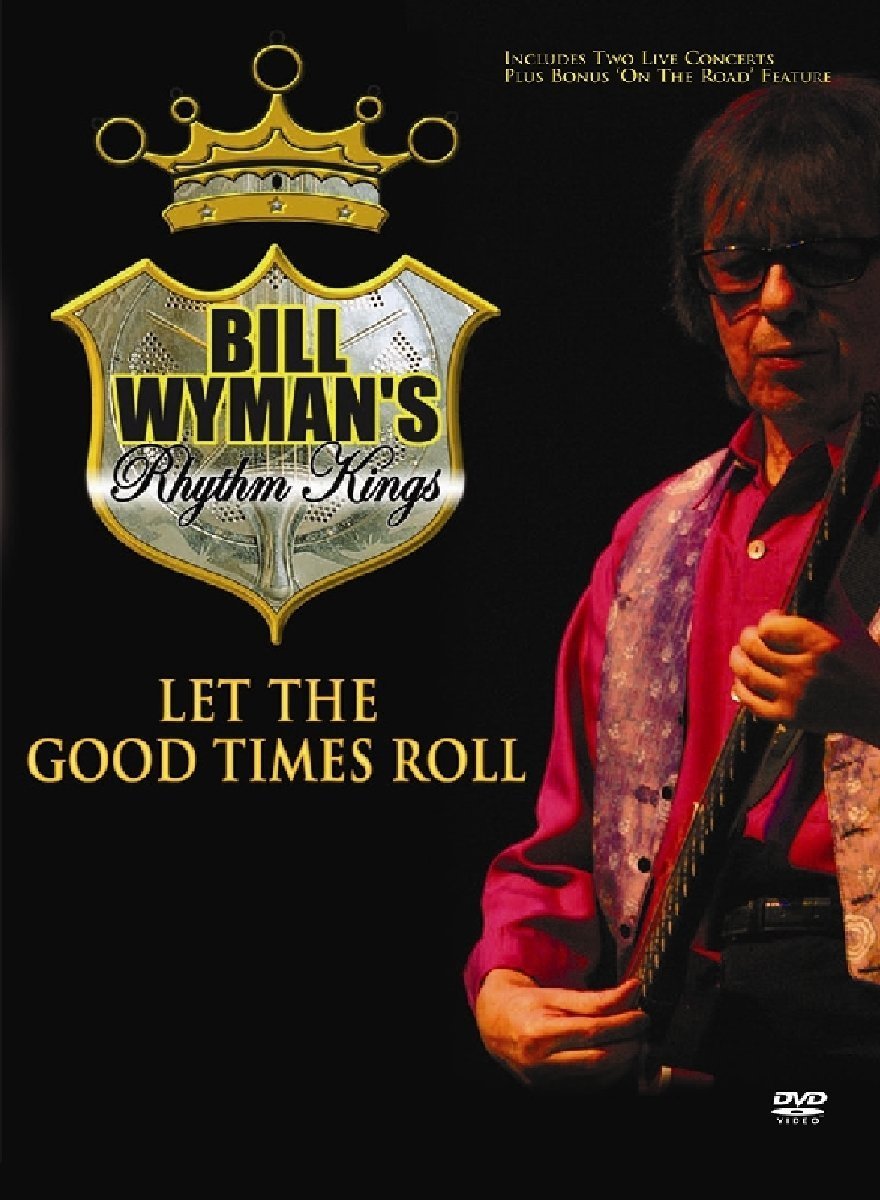 Bill Wyman's Rhythm Kings - Let The Good Times Roll