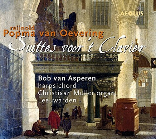 Reijnold Popma Van Oevering: Suittes Voor't Clavier