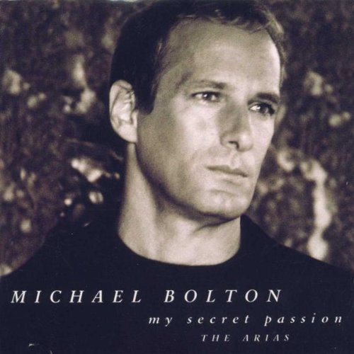 Michael Bolton: My Secret Passion, The Arias