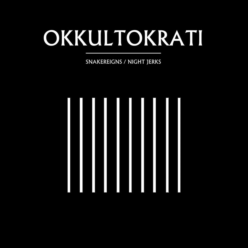 Okkultokrati-Snakereigns/Night Jerks
