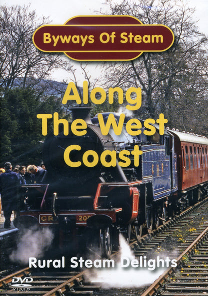 Byways Of Steam Along the West Coast - Rural Steam Delight