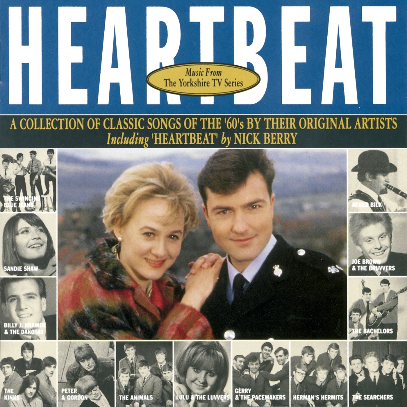 Heartbeat - Music From The Yorkshire TV Series: A Collection of Classic Songs of the 60's by their Original Artists. Including Heartbeat by Nick Berry
