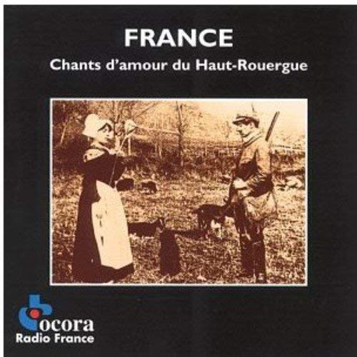 Chants D'amour Du Haut-Rouergue: France/Love Songs From The Upper Rouergue