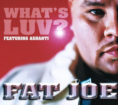 Fat Joe - What`S Luv - Feat Ashanti ( Clean Version / Explicit Version ) / Hustlin ( Non-Album Bonus Track Feat Armagedd