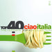 TOP 40 - CIAO ITALIA