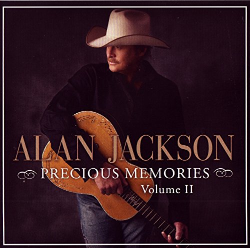 Alan Jackson Precious Memories Volume Ii