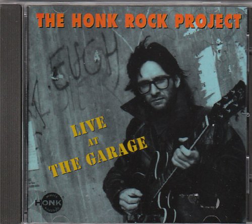 LIVE AT THE GARAGE - HONK ROCK