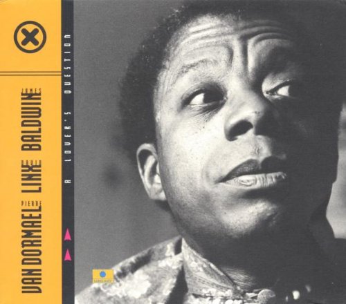 James Baldwin/David Linx/P.Dormael - A Lovers Question