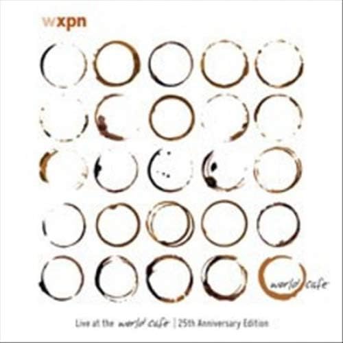 Live At The World Cafe: 25th Anniversary Edition