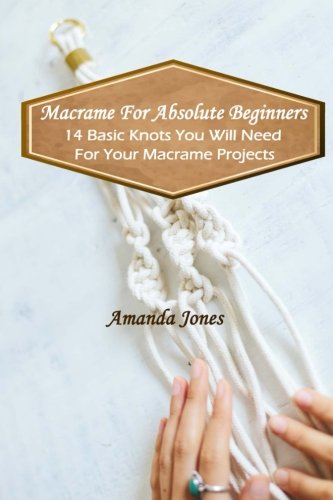 Macrame For Absolute Beginners