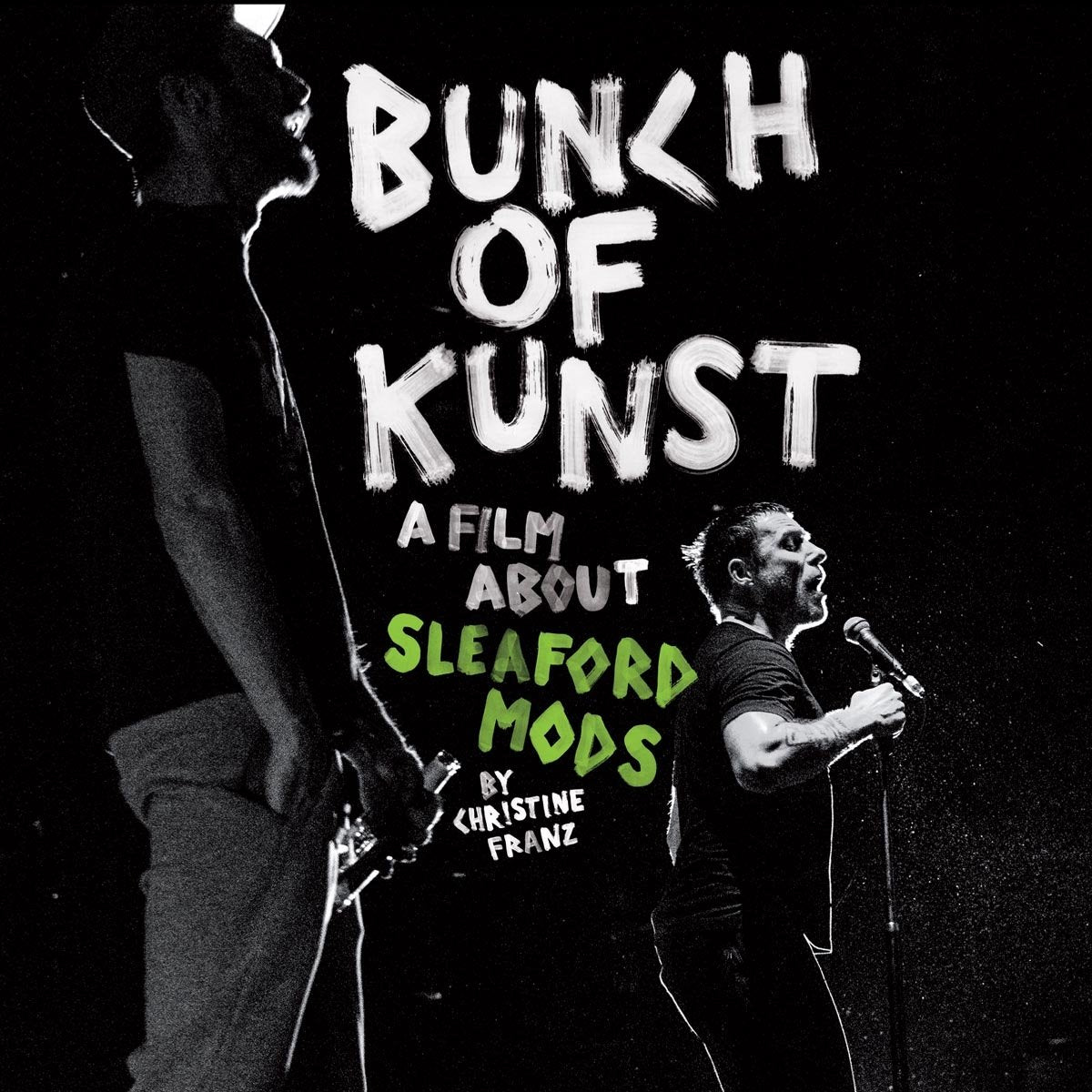 Sleaford Mods: Bunch Of Kunst Documentary / Live at SO