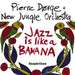 Jazz Is Like a Banana