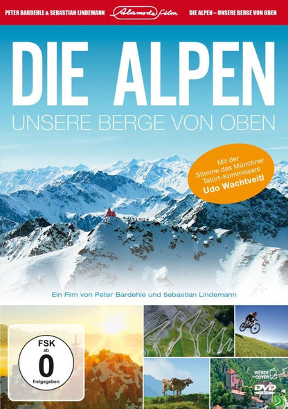 Die Alpen - Unsere Berge von oben