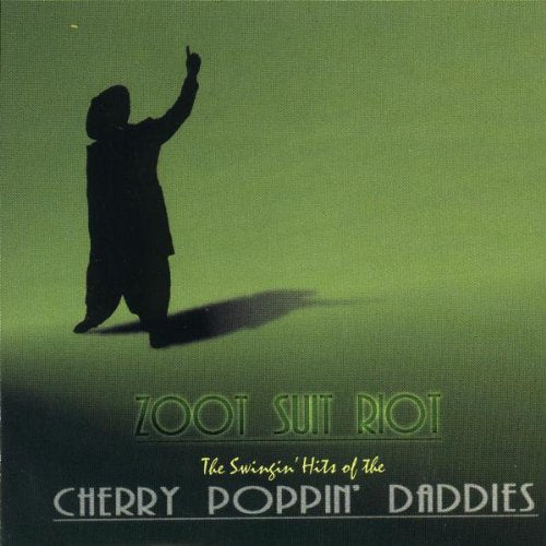 Zoot Suit Riot - The Swingin' Hits of The Cherry Poppin' Daddies