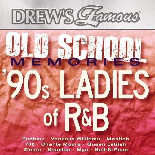Drew's Famous Old School Memories: '90S Ladies of R&B