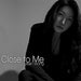 Close to Me