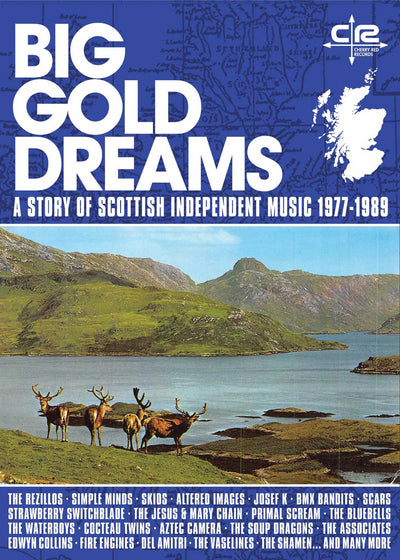 Big Gold Dreams: A Story of Scottish Independent Music 1977-1989