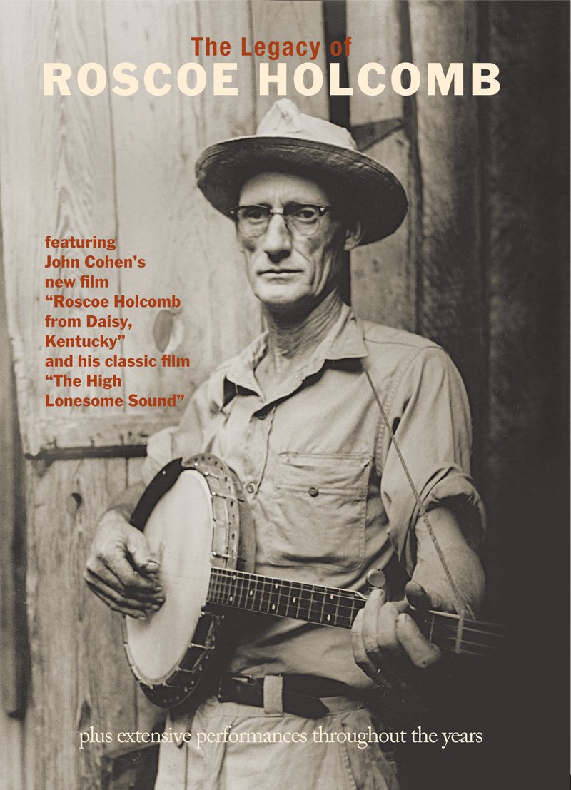 Roscoe Holcomb: The Legacy Of Roscoe Holcomb