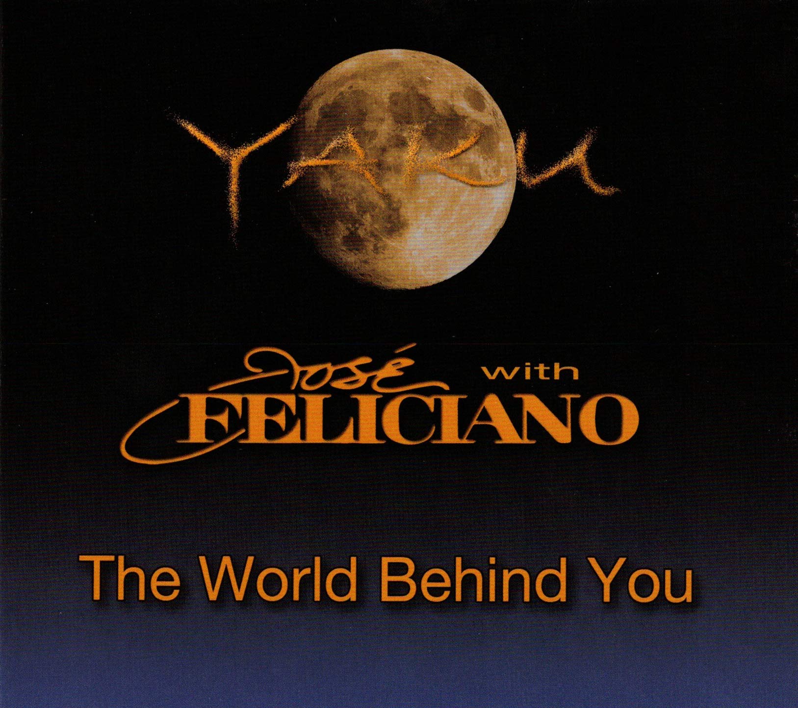 The World Behind You-FELICIANO, Jose YAKU
