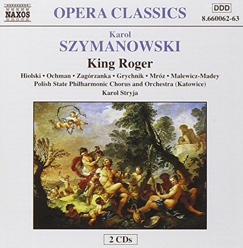 Karol Szymanowski: King Roger