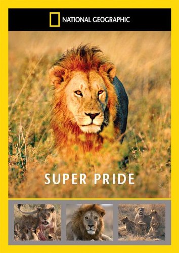 National Geographic: Super Pride - Africa's Largest Lion Pride