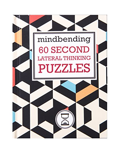 Mindbending 60 Second lateral thinking puzzles