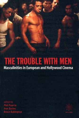 The Trouble with Men – Masculinities in European and Hollywood Cinema