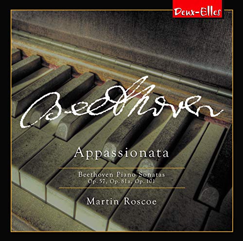Beethoven: Appassionata: Piano Sonatas, Op. 57, Op. 81a, Op. 101 - Volume 8