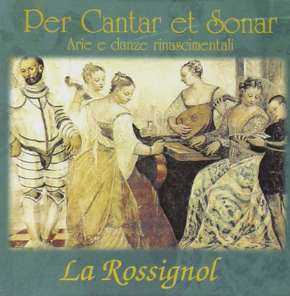 Per Cantar Et Sonar Arie E Danze Rinascimentali