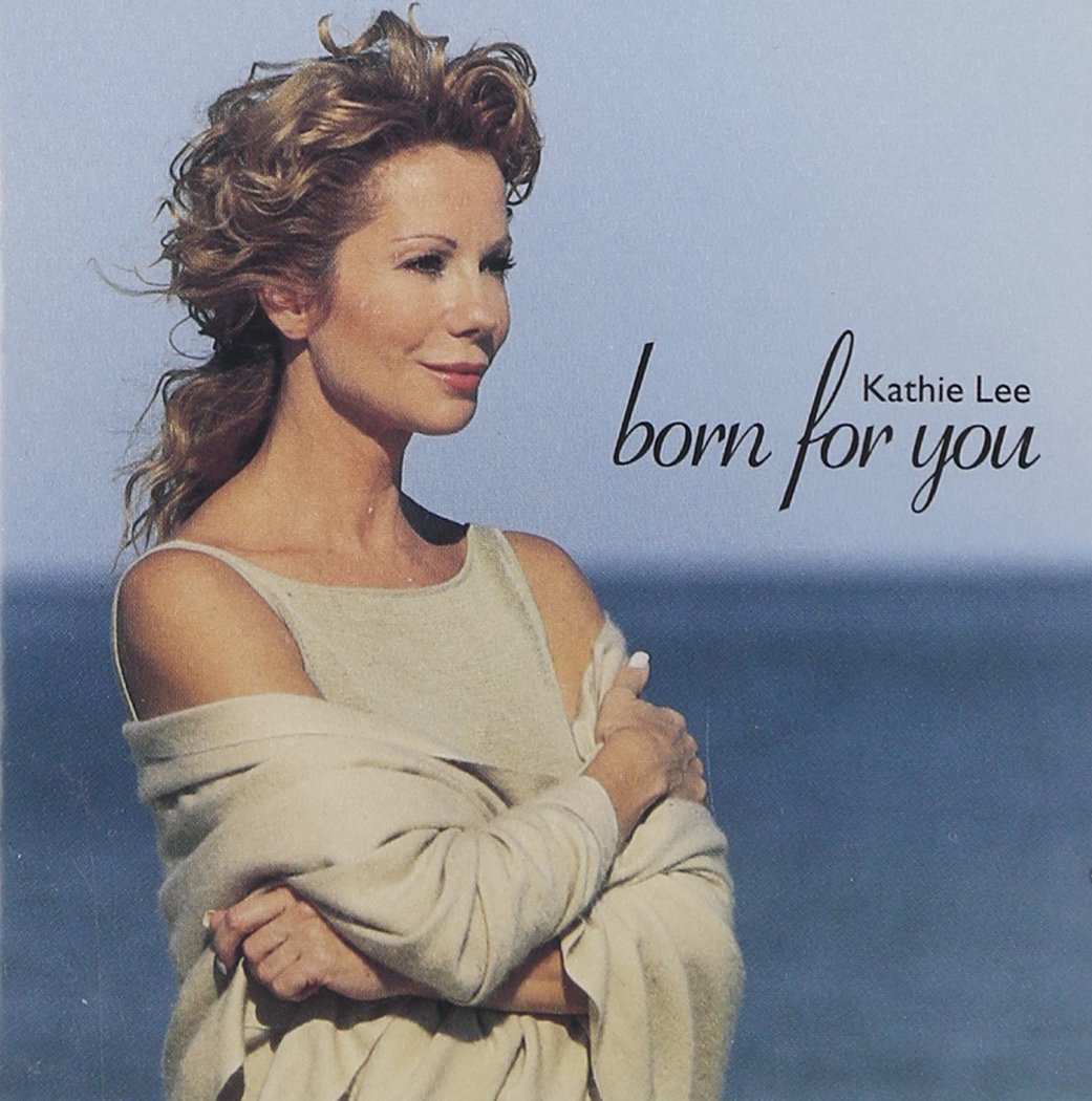 Kathie Lee-Born For You