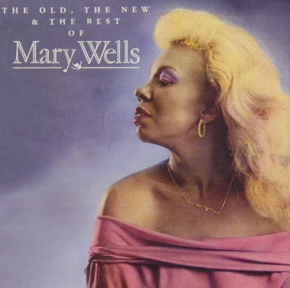 Old The New & The Best Of Mary Wells