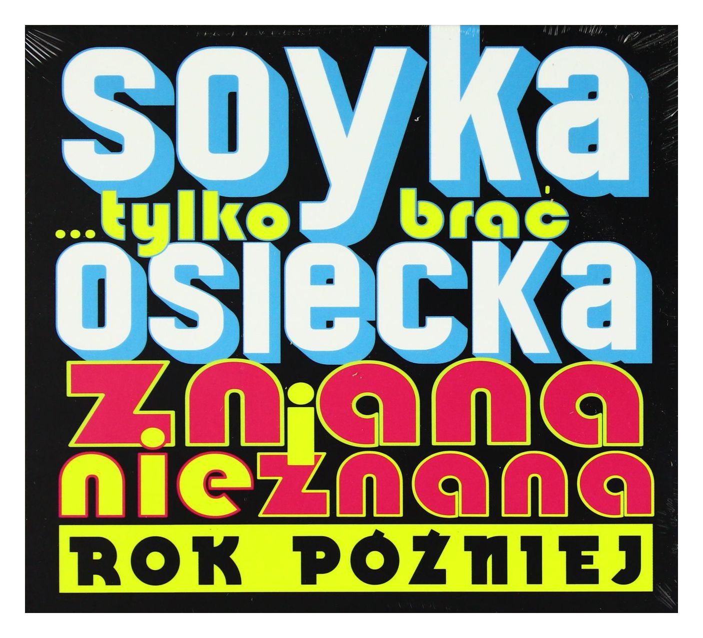 Tylko Brac: Osiecka Znana & Nieznana Rok Pozniej