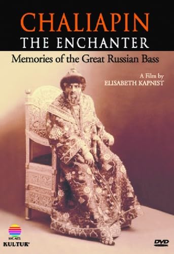 Chaliapin: Enchanter Remembering The Great Russian