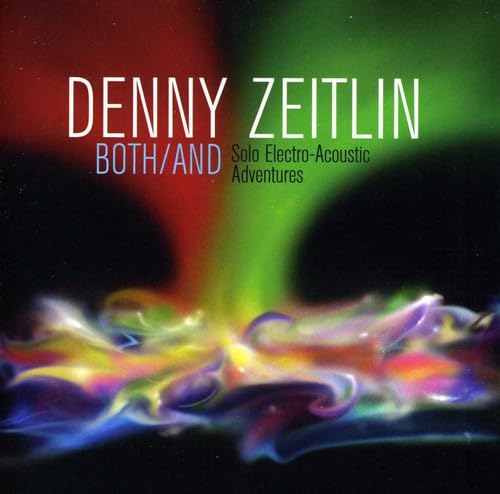 Both/And - Solo Electro-Acoustic Adventures