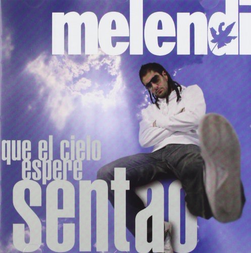 Melendi - Que El Cielo Espere Sentao..