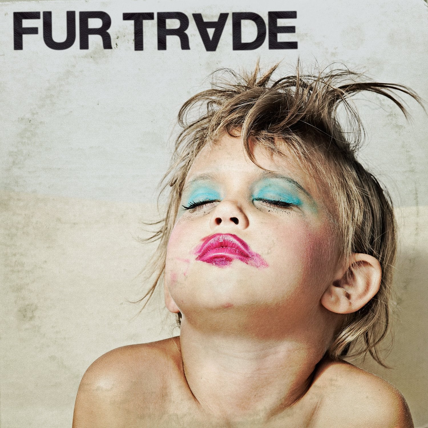 Fur Trade-Don`T Get Heavy