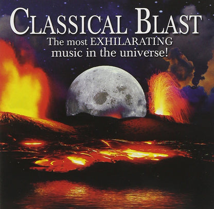 Classical Blast - The Most Exhilarating Music In The Universe